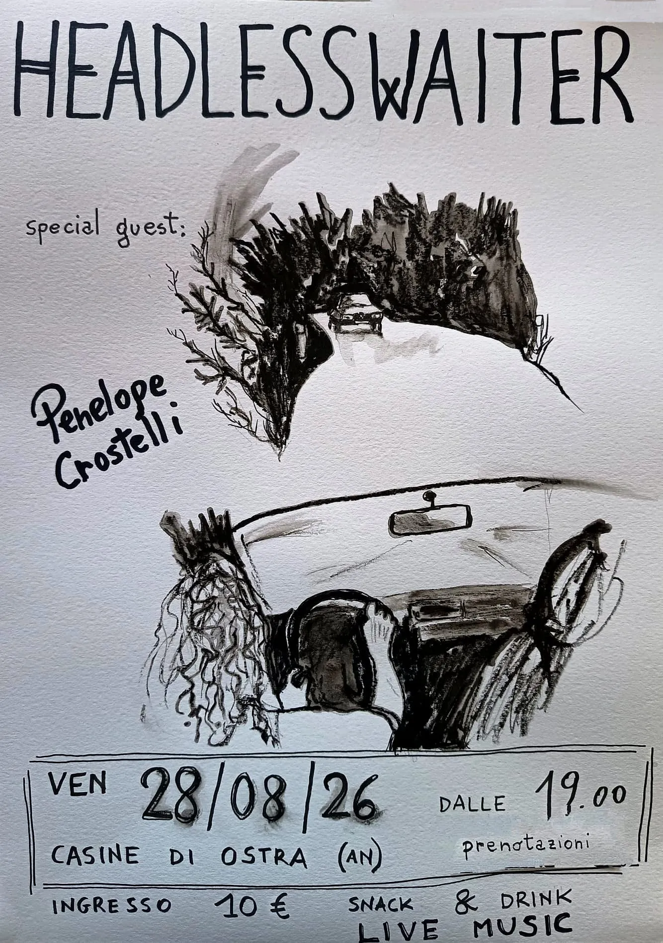 Manifesto disegnato a china su carta bianca, con la scritta headlesswaiter a mano, una figura dai capelli ricci vista da dietro alla guida di un'auto lungo una strada tra gli alberi e il nome della special guest Penelope Crostelli.
